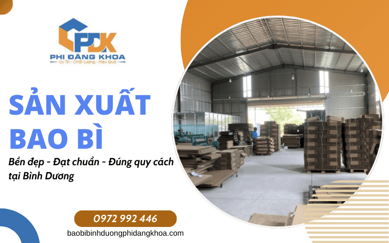 sản xuất bao bì đạt chuẩn tại Bình Dương