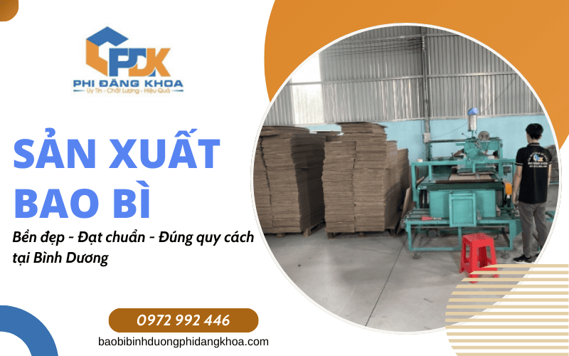 sản xuất bao bì đạt chuẩn tại Bình Dương